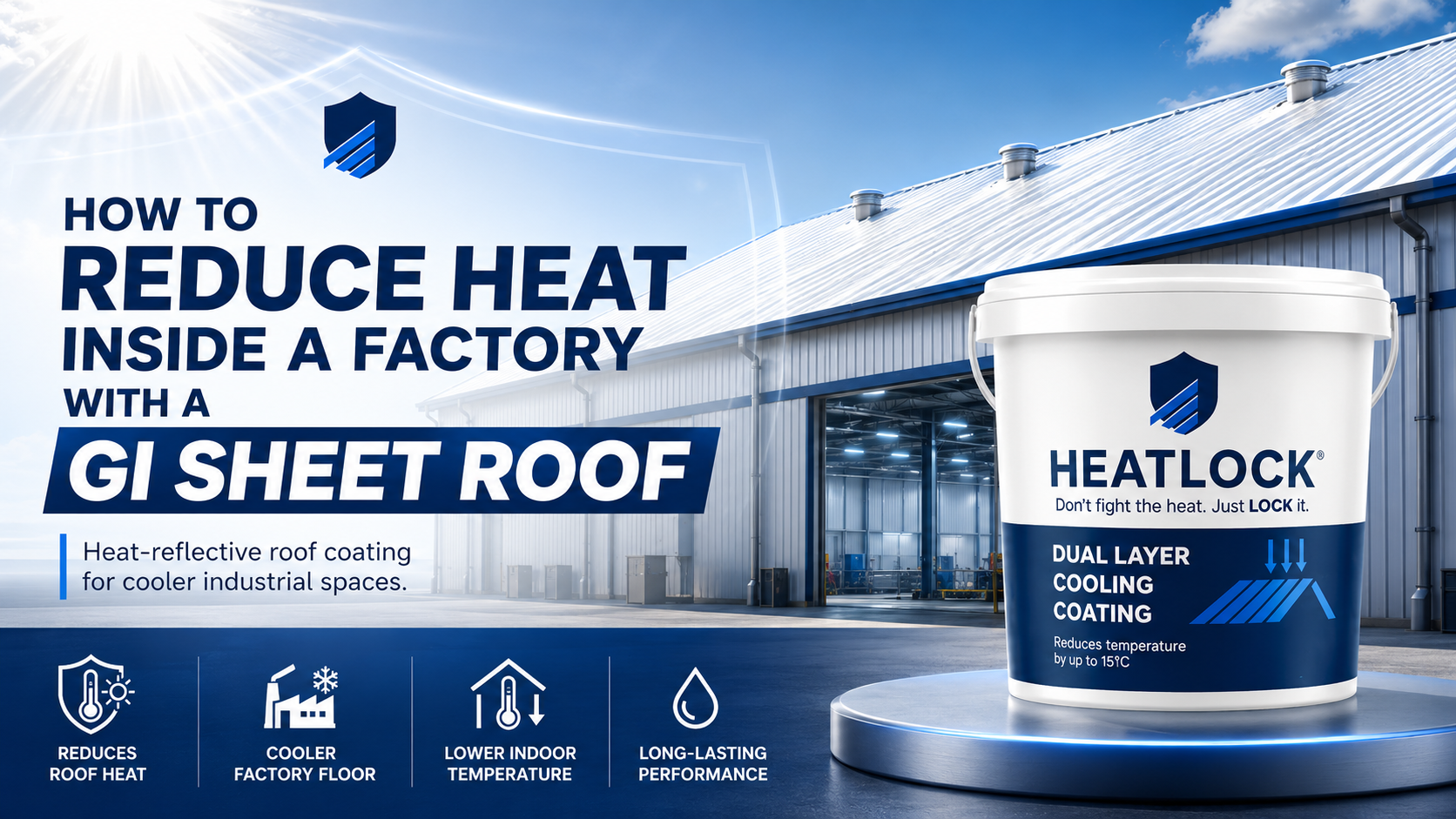Heat Lock GI sheet roof heat reduction solution for hot factories and industrial sheds in India