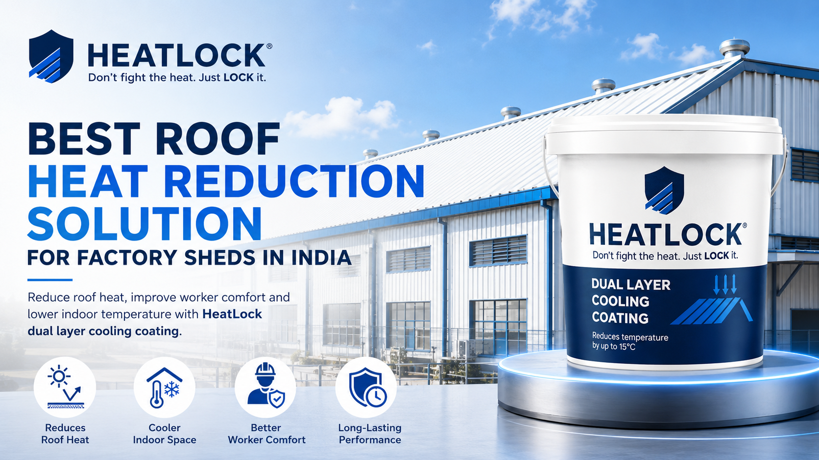 Heat Lock best roof heat reduction solution for factory sheds in India